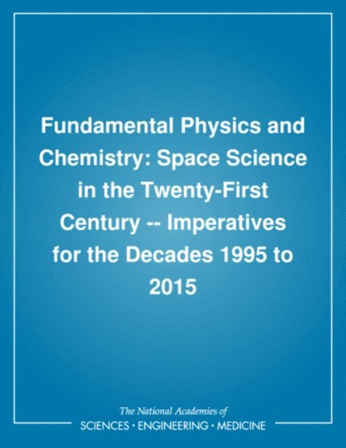 Task Group on Fundamental Physics and Chemistry, Space Science Board, Division on Engineering and Physical Sciences, National Research Council - Fundamental Physics and Chemistry, E-bok