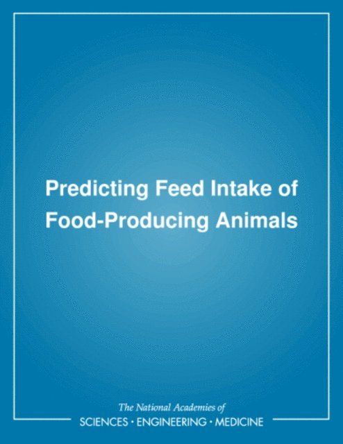 Subcommittee on Feed Intake, Committee on Animal Nutrition, Board on Agriculture, National Research Council - Predicting Feed Intake of Food-Producing Animals, E-bok