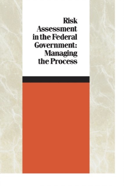 Committee on the Institutional Means for Assessment of Risks to Public Health, Commission on Life Sciences, Division on Earth and Life Studies, National Research Council - Risk Assessment in the Federal Government, E-bok