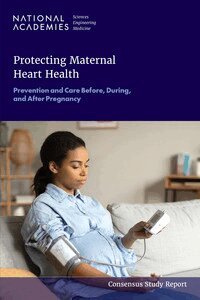 and Medicine National Academies of Sciences, Engineering, and Places Center for Health, People, Health Care and Public Health Program Area, Committee on Clinical Preventive Services for Addressing Cardiovascular Disease Risk to Reduce Pregnancy-Related Deaths Among Women, Tracy A. Lieu, Amy Geller - Protecting Maternal Heart Health, Häftad