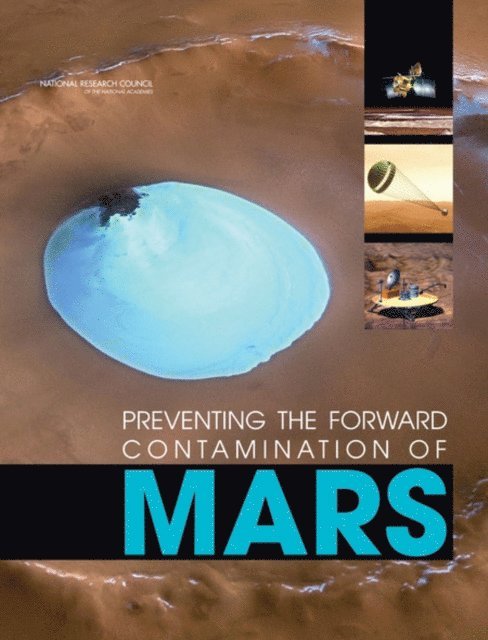 Committee on Preventing the Forward Contamination of Mars, Space Studies Board, Division on Engineering and Physical Sciences, National Research Council - Preventing the Forward Contamination of Mars, E-bok