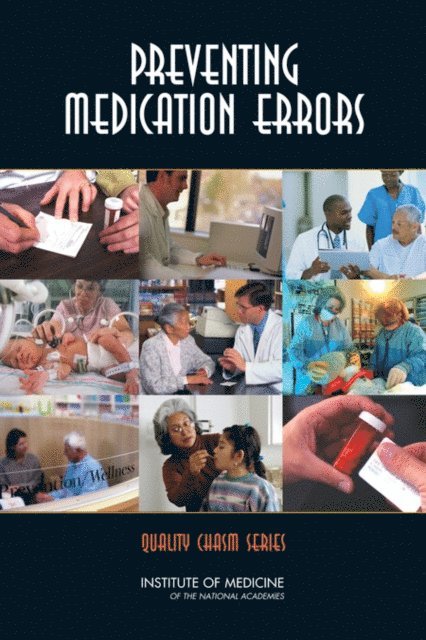 Committee on Identifying and Preventing Medication Errors, Board on Health Care Services, Institute of Medicine, Philip Aspden, Julie Wolcott, J. Lyle Bootman, Linda R. Cronenwett - Preventing Medication Errors, E-bok