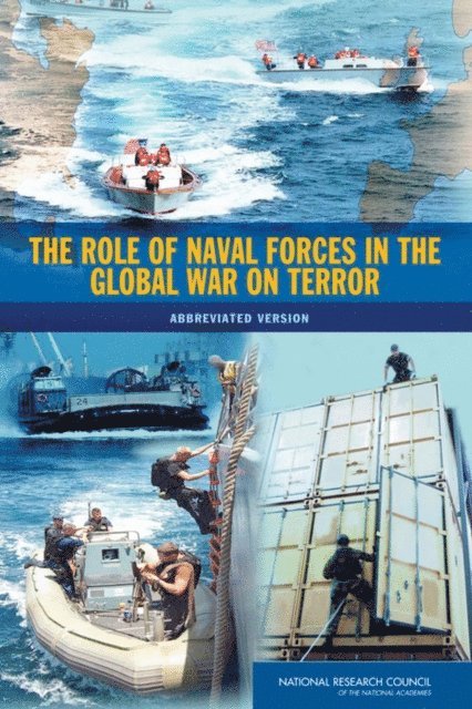 Committee on the Role of Naval Forces in the Global War on Terror, Naval Studies Board, Division on Engineering and Physical Sciences, National Research Council - Role of Naval Forces in the Global War on Terror, E-bok