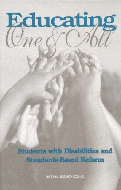 Committee on Goals 2000 and the Inclusion of Students with Disabilities, Board on Testing and Assessment, Division of Behavioral and Social Sciences and Education, National Research Council, Lorraine M. McDonnell, Margaret J. McLaughlin, Patricia Morison - Educating One and All, E-bok