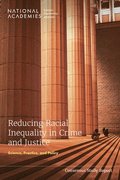 Reducing Racial Inequality in Crime and Justice