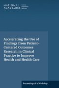 Accelerating the Use of Findings from Patient-Centered Outcomes Research in Clinical Practice to Improve Health and Health Care