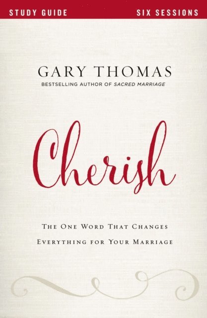 Gary Thomas - Cherish Bible Study Guide, E-bok