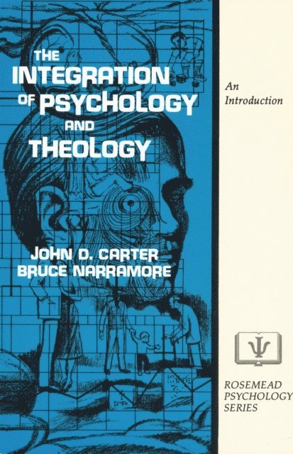 S. Bruce Narramore, John D. Carter - Integration of Psychology and Theology, E-bok