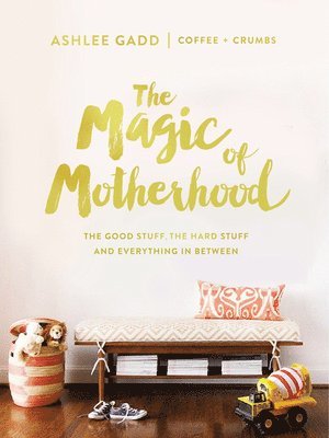 Magic of Motherhood av Ashlee Gadd