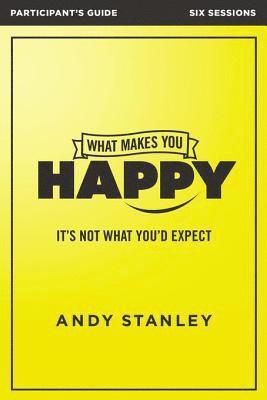 Andy Stanley - What Makes You Happy Bible Study Participant's Guide, E-bok
