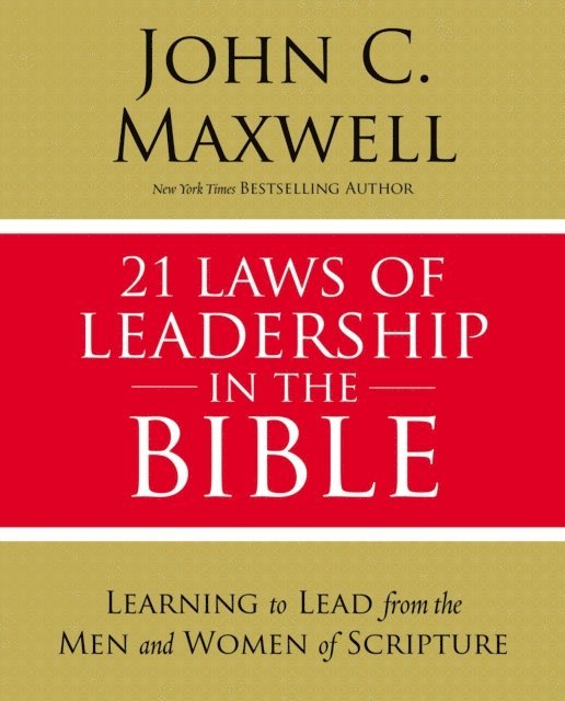 John C. Maxwell - 21 Laws of Leadership in the Bible, E-bok