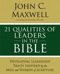 21 Qualities of Leaders in the Bible
