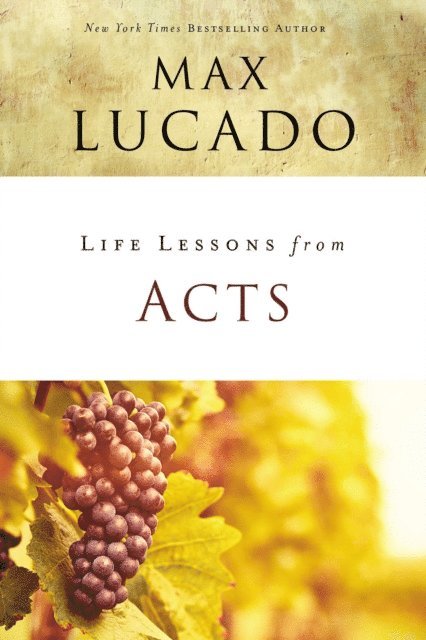 Max Lucado - Life Lessons from Acts, E-bok