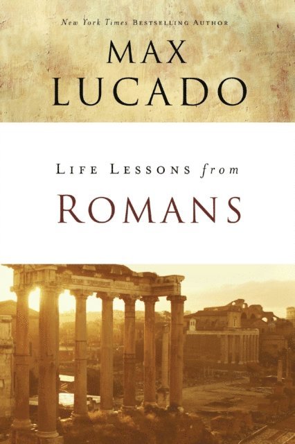 Max Lucado - Life Lessons from Romans, E-bok