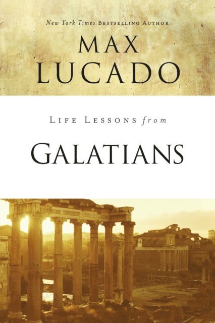Max Lucado - Life Lessons from Galatians, E-bok