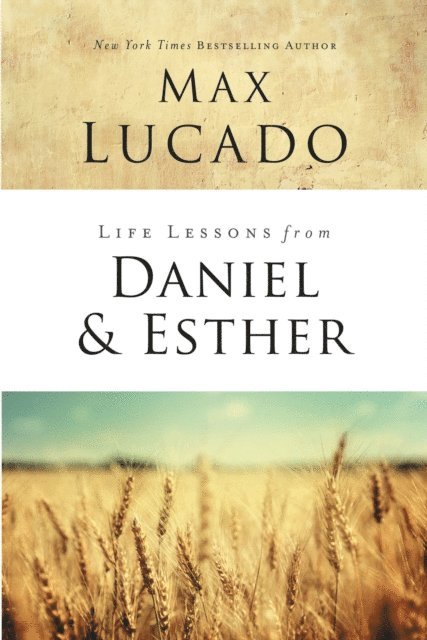 Max Lucado - Life Lessons from Daniel and Esther, E-bok