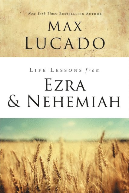 Max Lucado - Life Lessons from Ezra and Nehemiah, E-bok