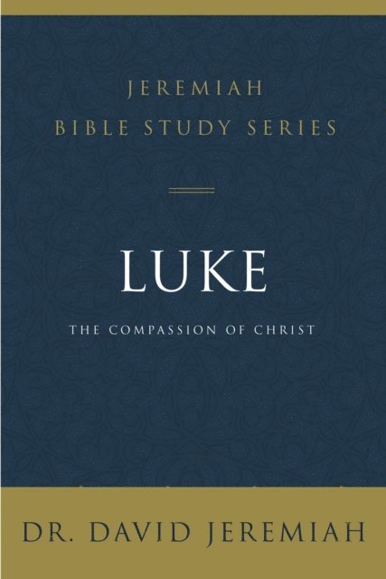 Dr.  David Jeremiah - Luke, E-bok