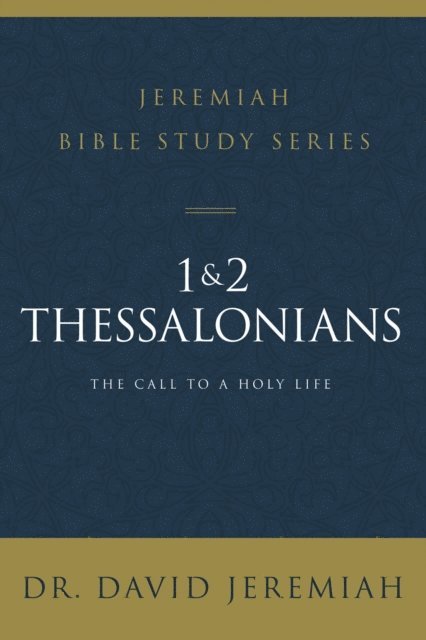 Dr.  David Jeremiah - 1 and 2 Thessalonians, E-bok