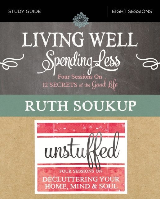 Ruth Soukup - Living Well, Spending Less / Unstuffed Bible Study Guide, E-bok