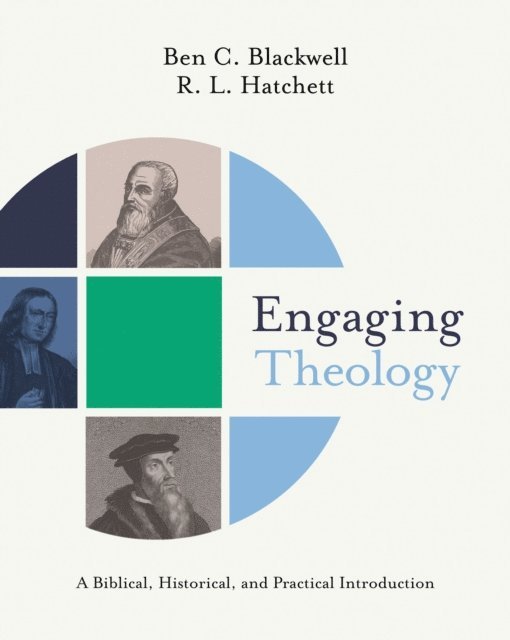 R.L. Hatchett, Ben C. Blackwell - Engaging Theology, E-bok