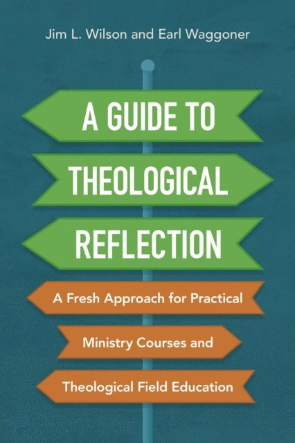 Earl Waggoner, Jim Wilson - Guide to Theological Reflection, E-bok