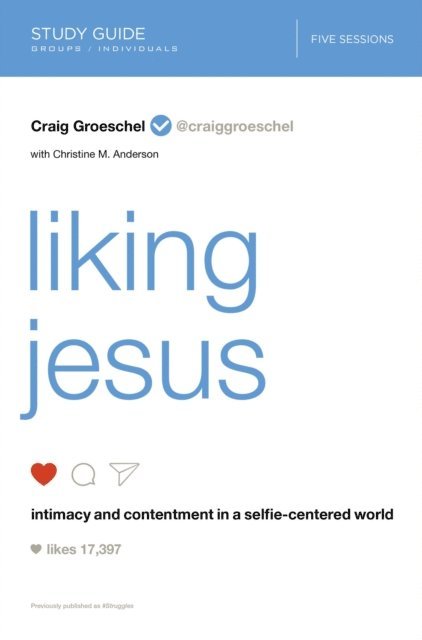 Craig Groeschel - Liking Jesus Bible Study Guide, E-bok