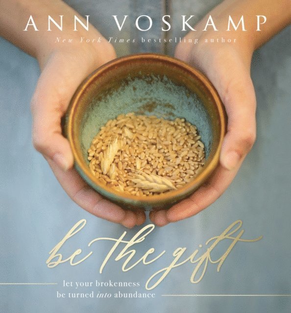 Ann Voskamp - Be the Gift, E-bok