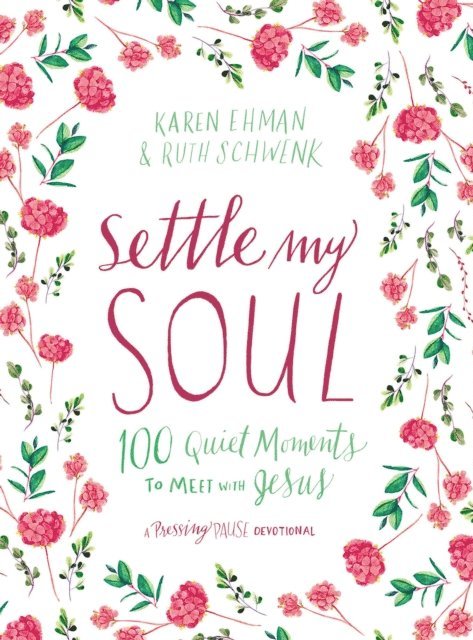 Ruth Schwenk, Karen Ehman - Settle My Soul, E-bok