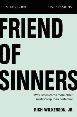 Friend of Sinners Bible Study Guide av Rich Wilkerson Jr, Rich Wilkerson Jr