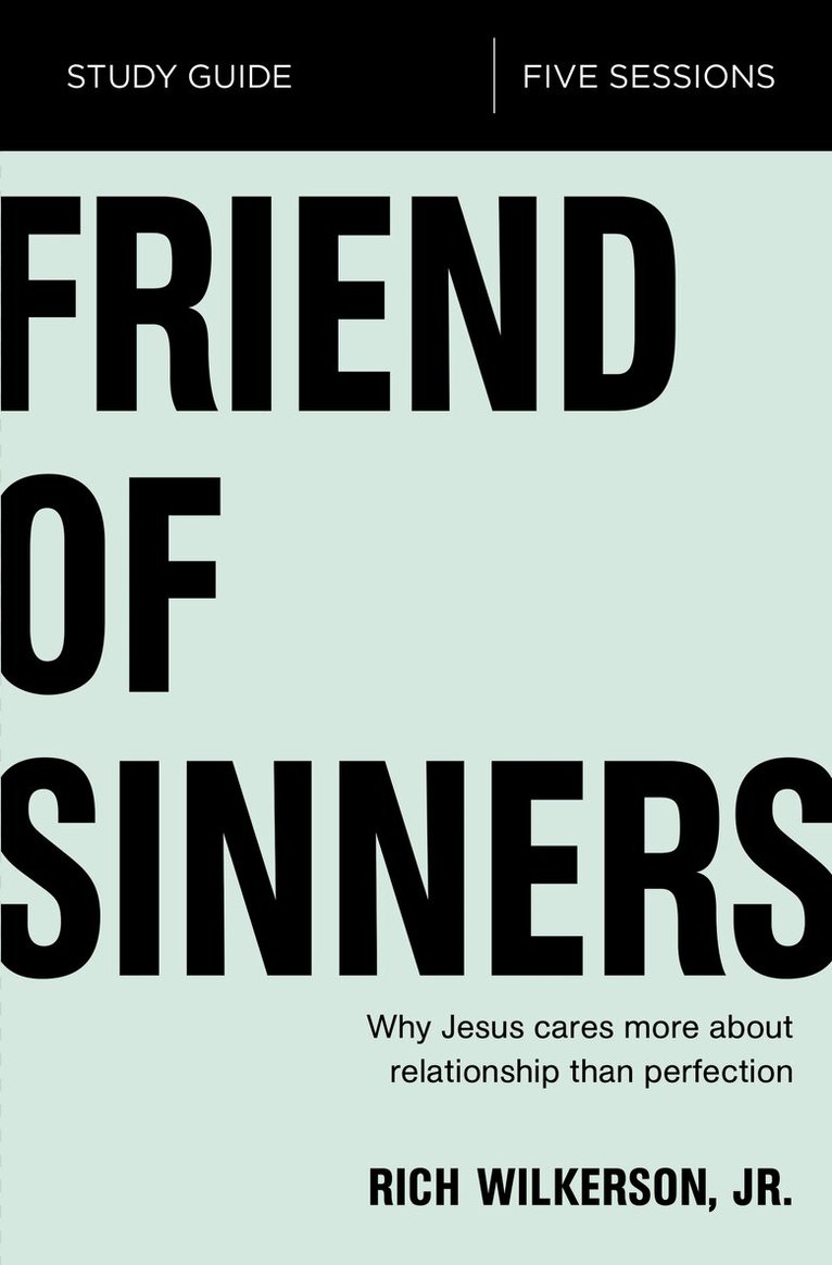 Rich Wilkerson Jr. - Friend of Sinners Bible Study Guide, Häftad