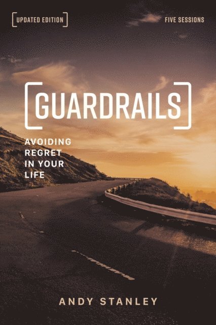 Andy Stanley - Guardrails Bible Study Guide, Updated Edition, E-bok