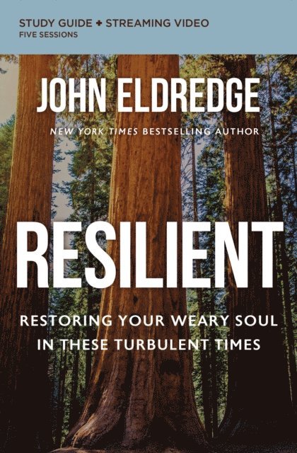 John Eldredge - Resilient Bible Study Guide plus Streaming Video, E-bok