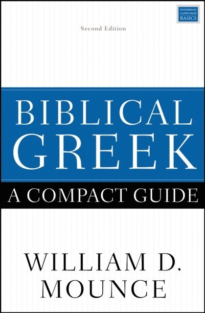 William D. Mounce - Biblical Greek: A Compact Guide, E-bok