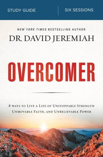Dr.  David Jeremiah - Overcomer Bible Study Guide, E-bok