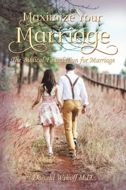M.D. Donald Wikoff - Maximize Your Marriage, E-bok. Tillgänglighet: Lägg i varukorg