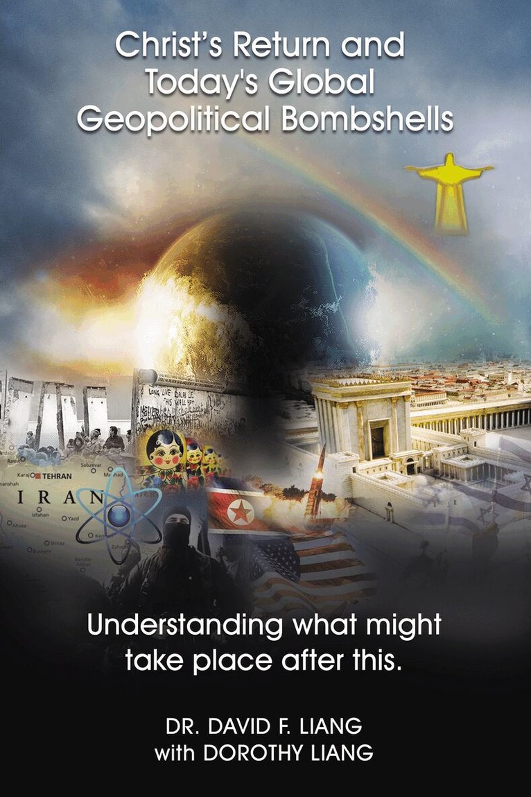 David Liang - Christ’s Return and Today's Global Geopolitical Bombshells, Inbunden