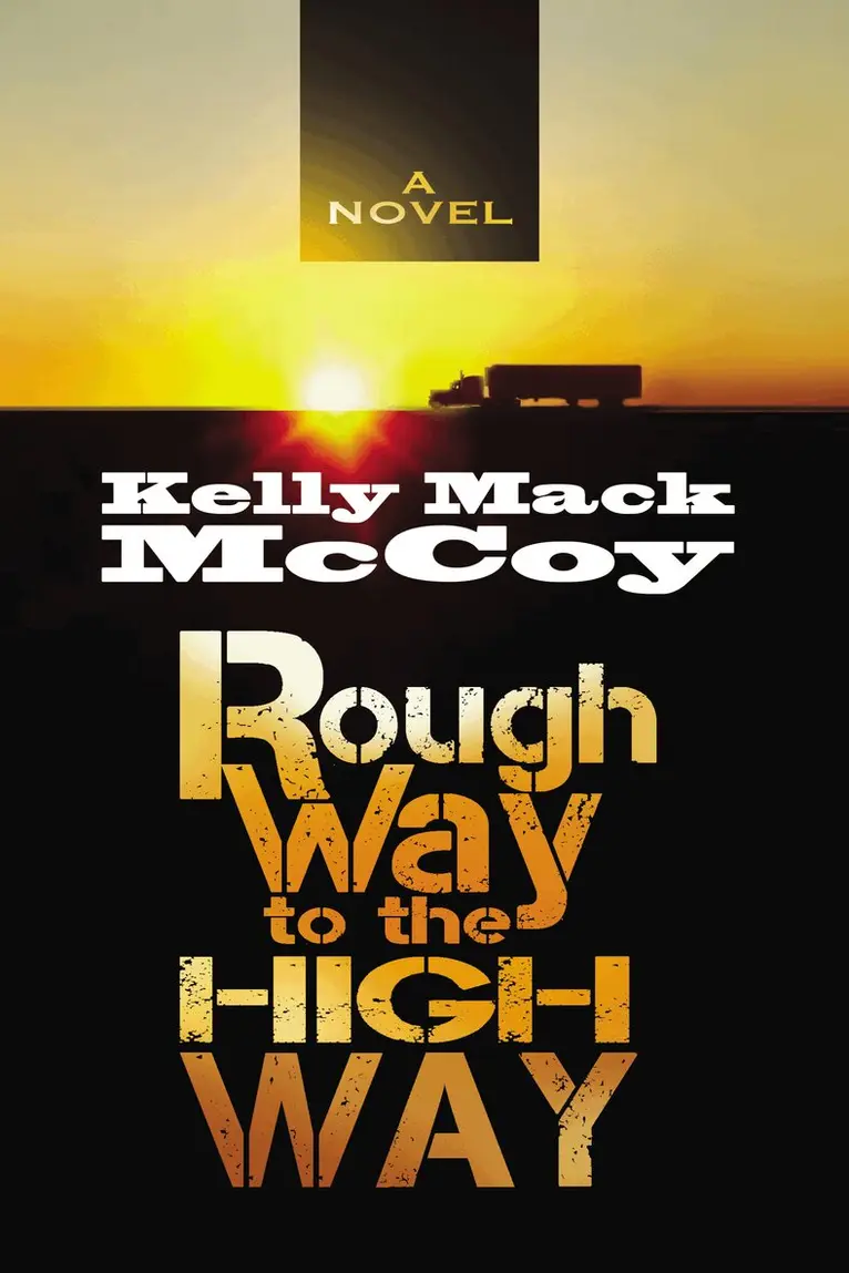 Kelly Mack McCoy - Rough Way to the High Way, Häftad. Tillgänglighet: Lägg i varukorg