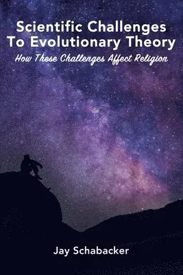 Jay Schabacker - Scientific Challenges to Evolutionary Theory - Pre-Launch, Häftad. Tillgänglighet: Lägg i varukorg