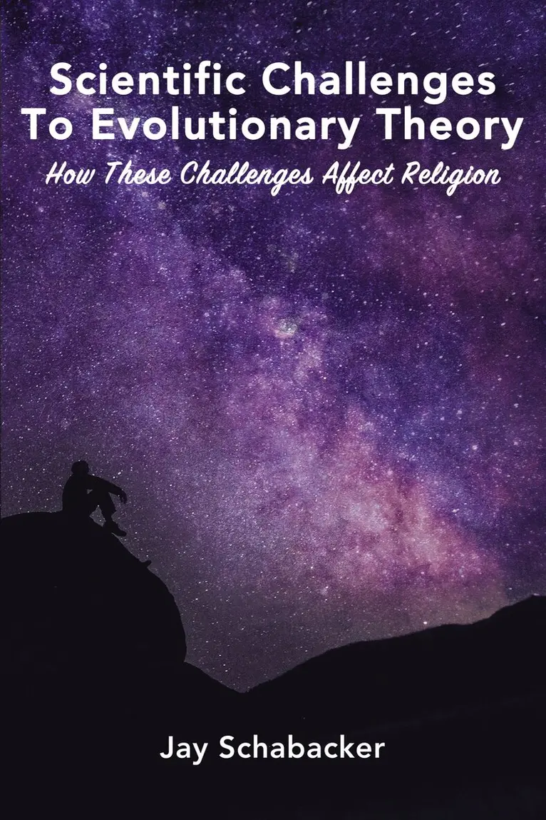 Jay Schabacker - Scientific Challenges to Evolutionary Theory, Häftad. Tillgänglighet: Lägg i varukorg