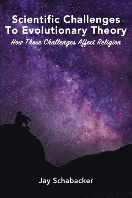 Jay Schabacker - Scientific Challenges to Evolutionary Theory, E-bok. Tillgänglighet: Lägg i varukorg