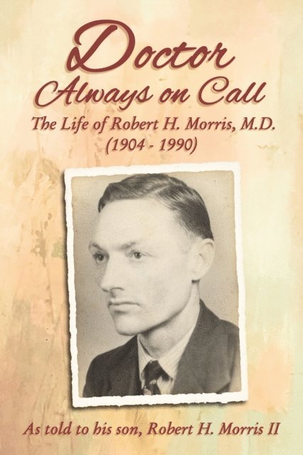 Robert H. Morris - Doctor Always On Call, E-bok