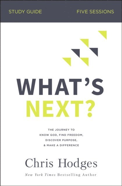 Chris Hodges - What's Next? Bible Study Guide, E-bok