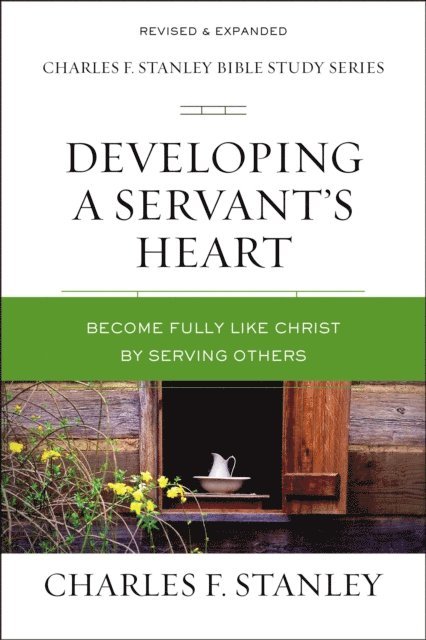 Charles F. Stanley - Developing a Servant's Heart, E-bok