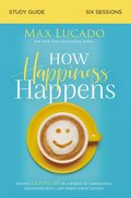 How Happiness Happens Study Guide