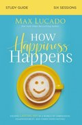 How Happiness Happens Bible Study Guide