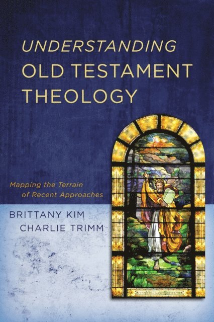 Charlie Trimm, Brittany Kim - Understanding Old Testament Theology, E-bok