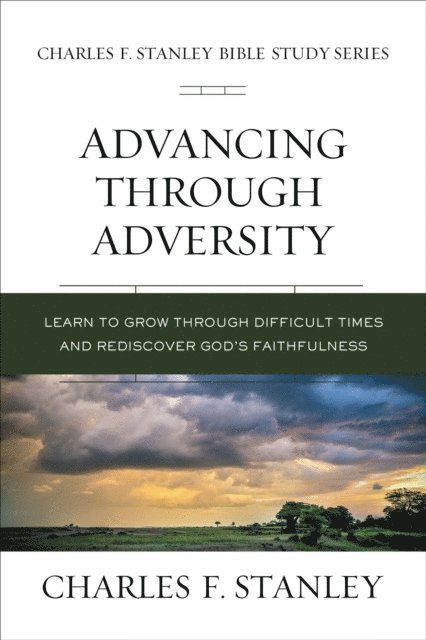 Charles F. Stanley - Advancing Through Adversity, E-bok