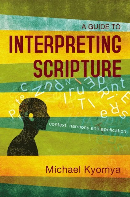Michael Kyomya - Guide to Interpreting Scripture, E-bok