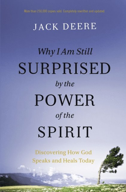 Jack S. Deere - Why I Am Still Surprised by the Power of the Spirit, E-bok. Tillgänglighet: Lägg i varukorg